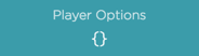 Player-Optionsschaltfläche